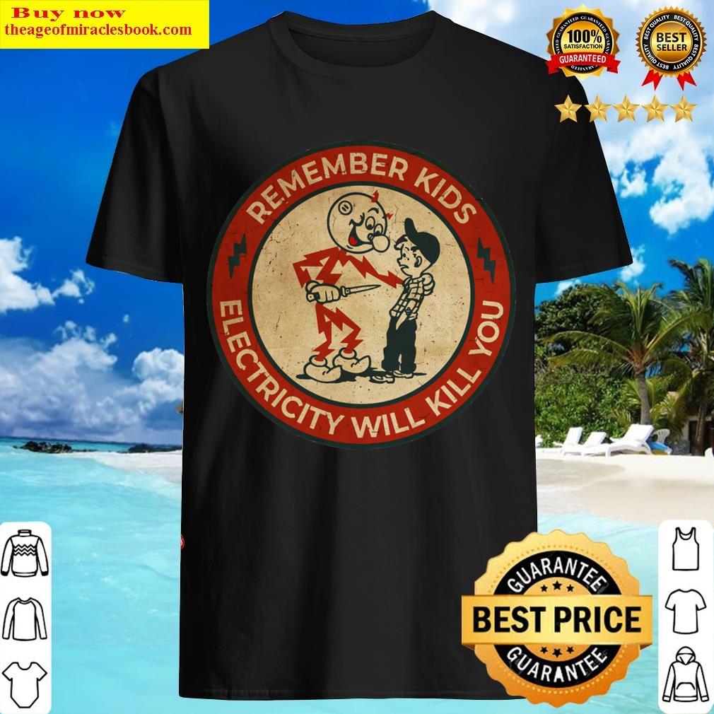 Electricity Will Kill You Kids T-shirt