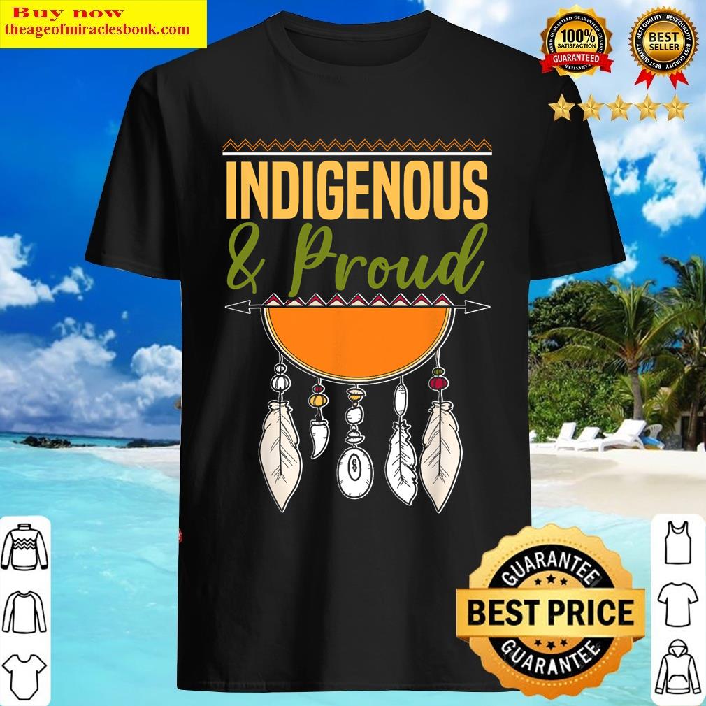 Indigenous And Proud Native American Native Pride T-shirt