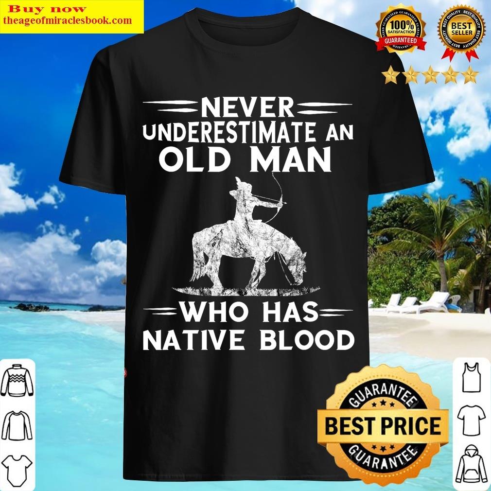 Never Underestimate An Old Man Native American Warrior T-shirt