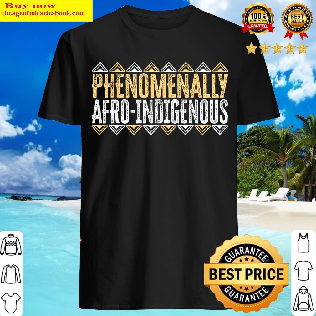 Phenomenally Afro Indigenous Native American T-shirt