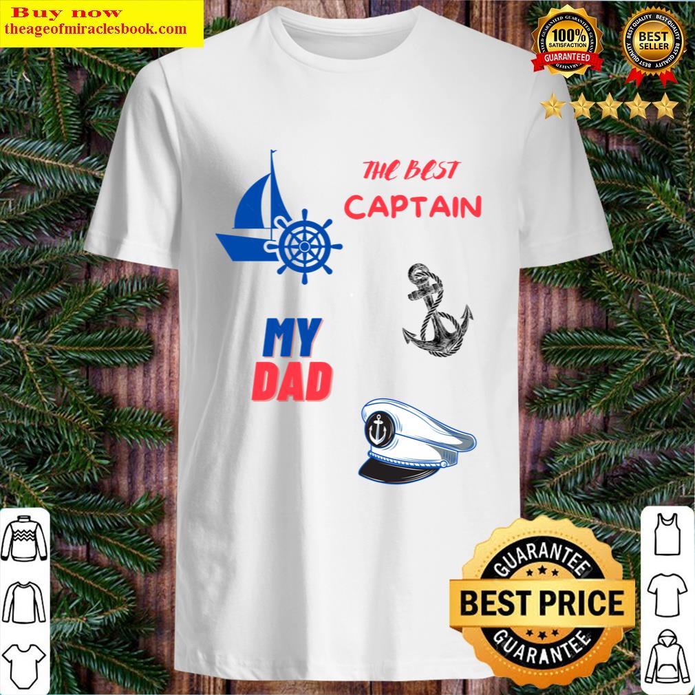The Best Capitan My Dad T-shirt