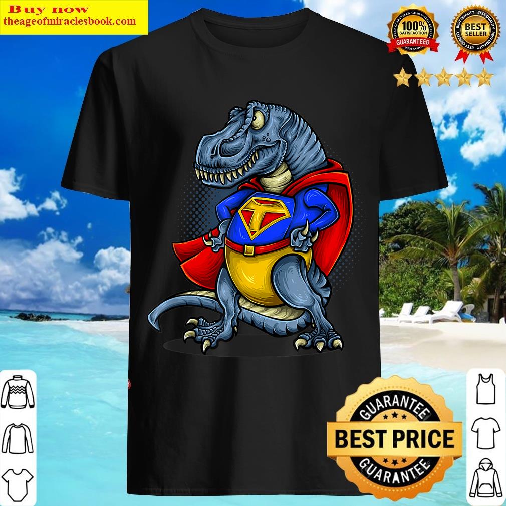 Trex Is My Superhero For Men T-shirt
