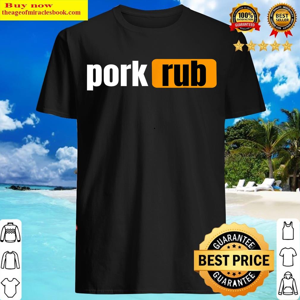 Pork Rub Funny Bbq Barbecue T-shirt