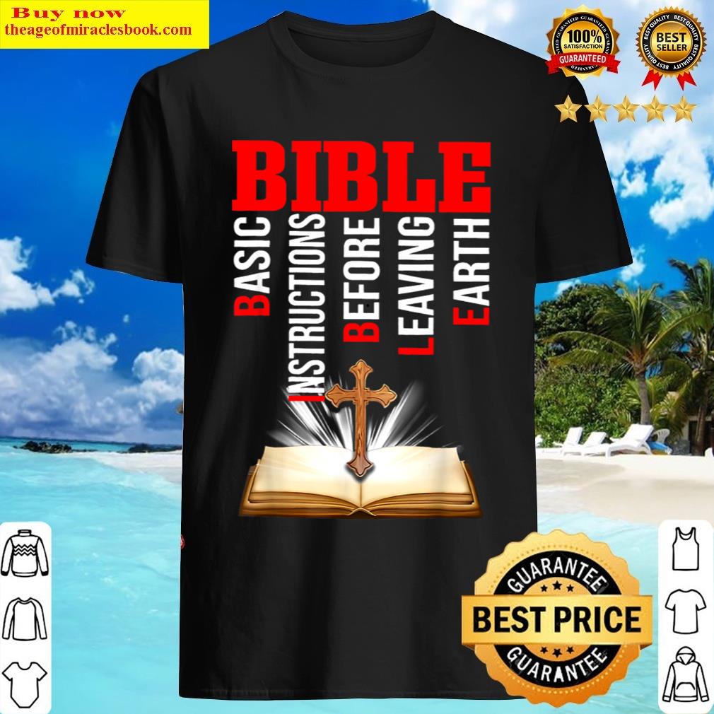 Bible Basic Instructions Before Leaving Earth Christian T-shirt