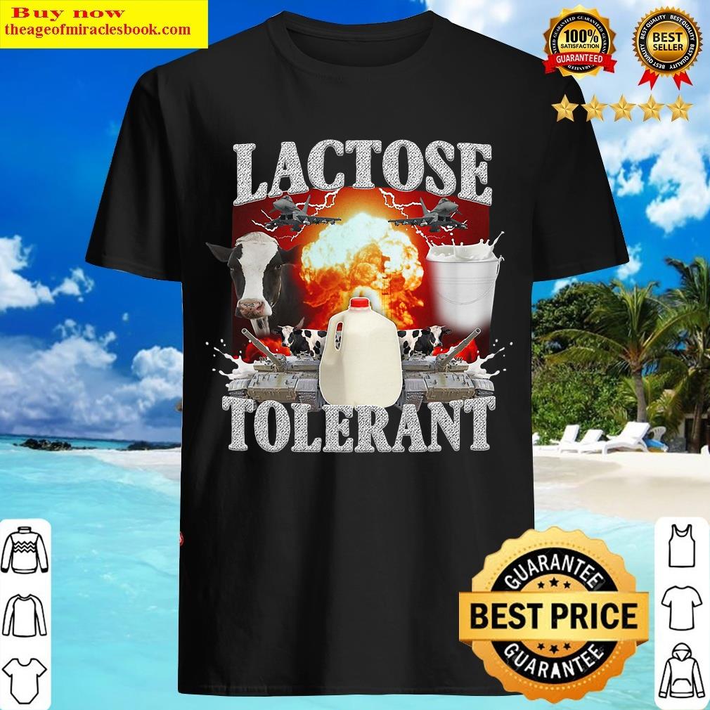 Lactose Tolerant Funny Meme T-shirt