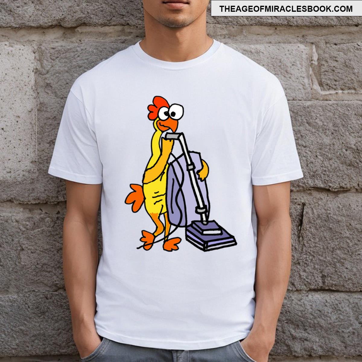 Funny Rubber Chicken Using Vacuum Cleaner T-shirt