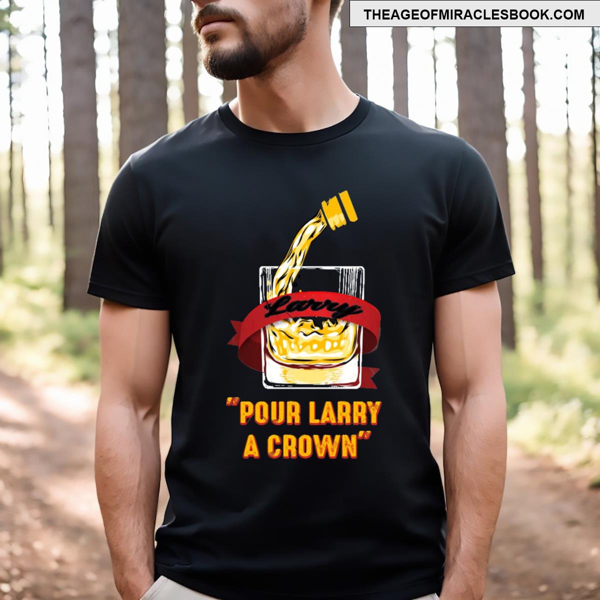 Pour Larry A Crown T-shirt