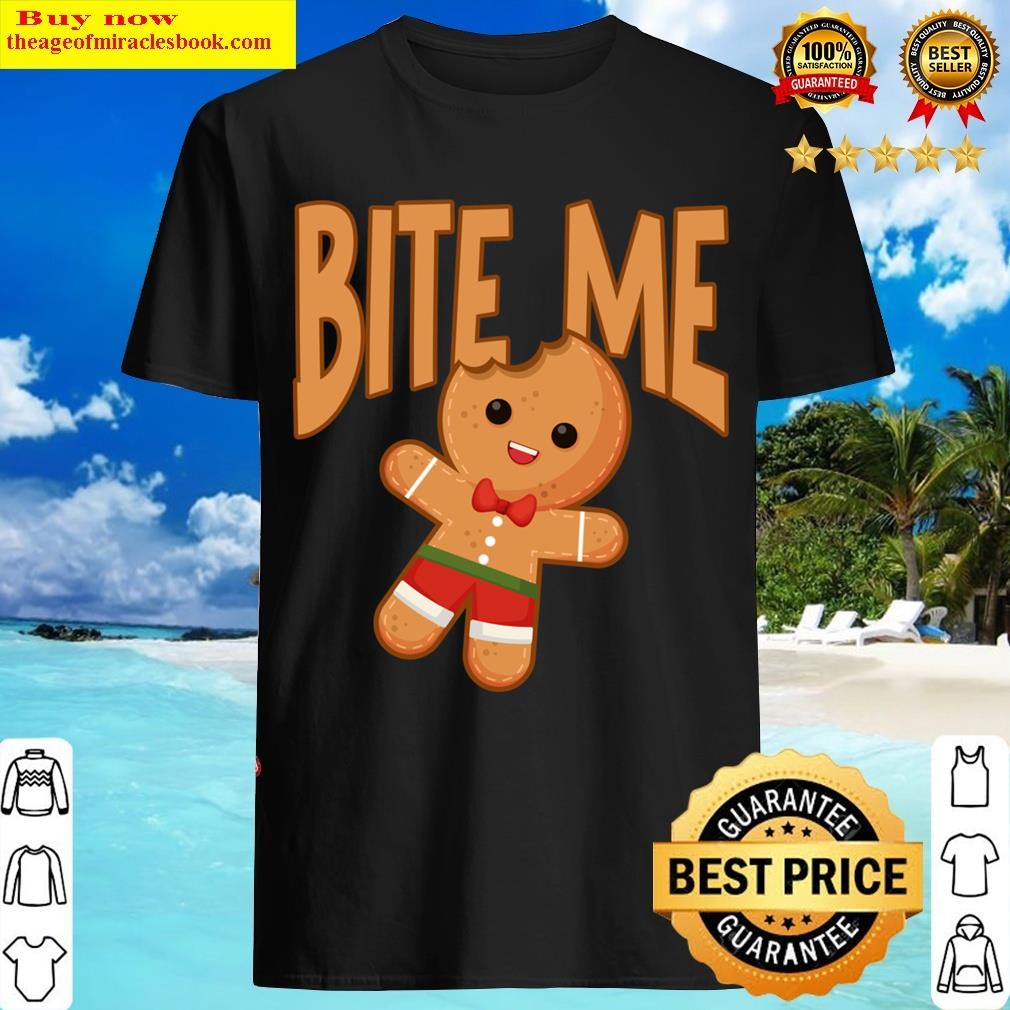Bite Me Gingerbread Man Funny Christmas Cookie T-shirt
