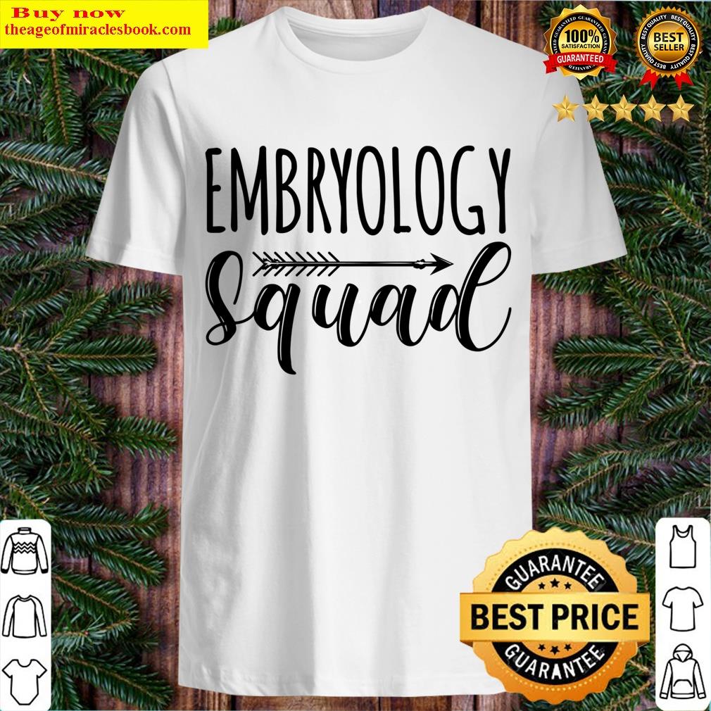 Embryology Squad Funny Embryologist T-shirt