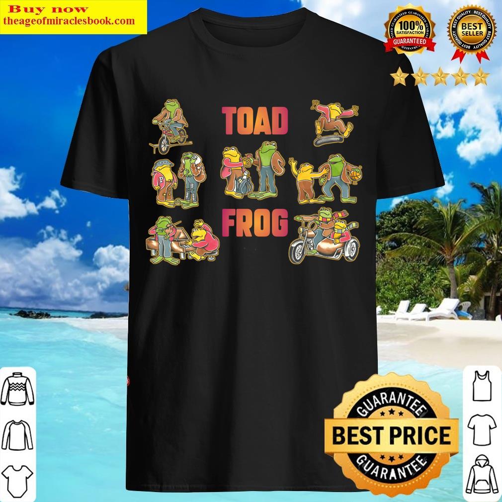 Toad And Frog Funny Toad And Frog Gift For Toad And Frog Lovers Frog And Toad Funny T-shirt