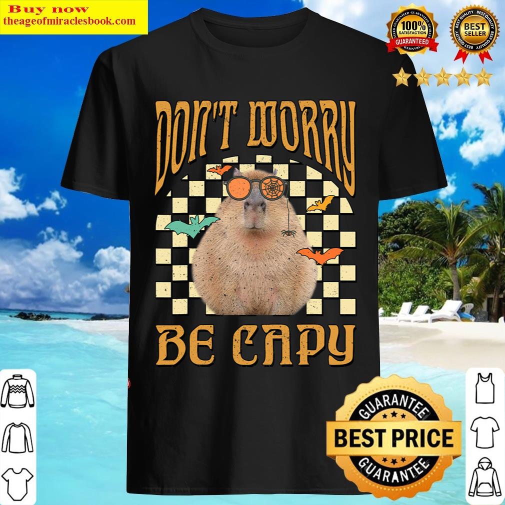 Halloween Capybara Dont Be Worry Be Capy Capybara T-shirt