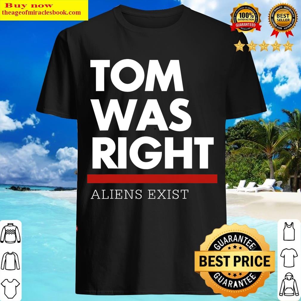 Tom Was Right T-shirt