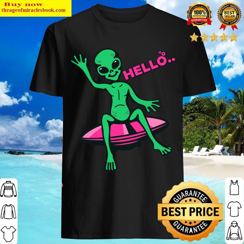 Cute Funny Alien Saying Hello T-shirt
