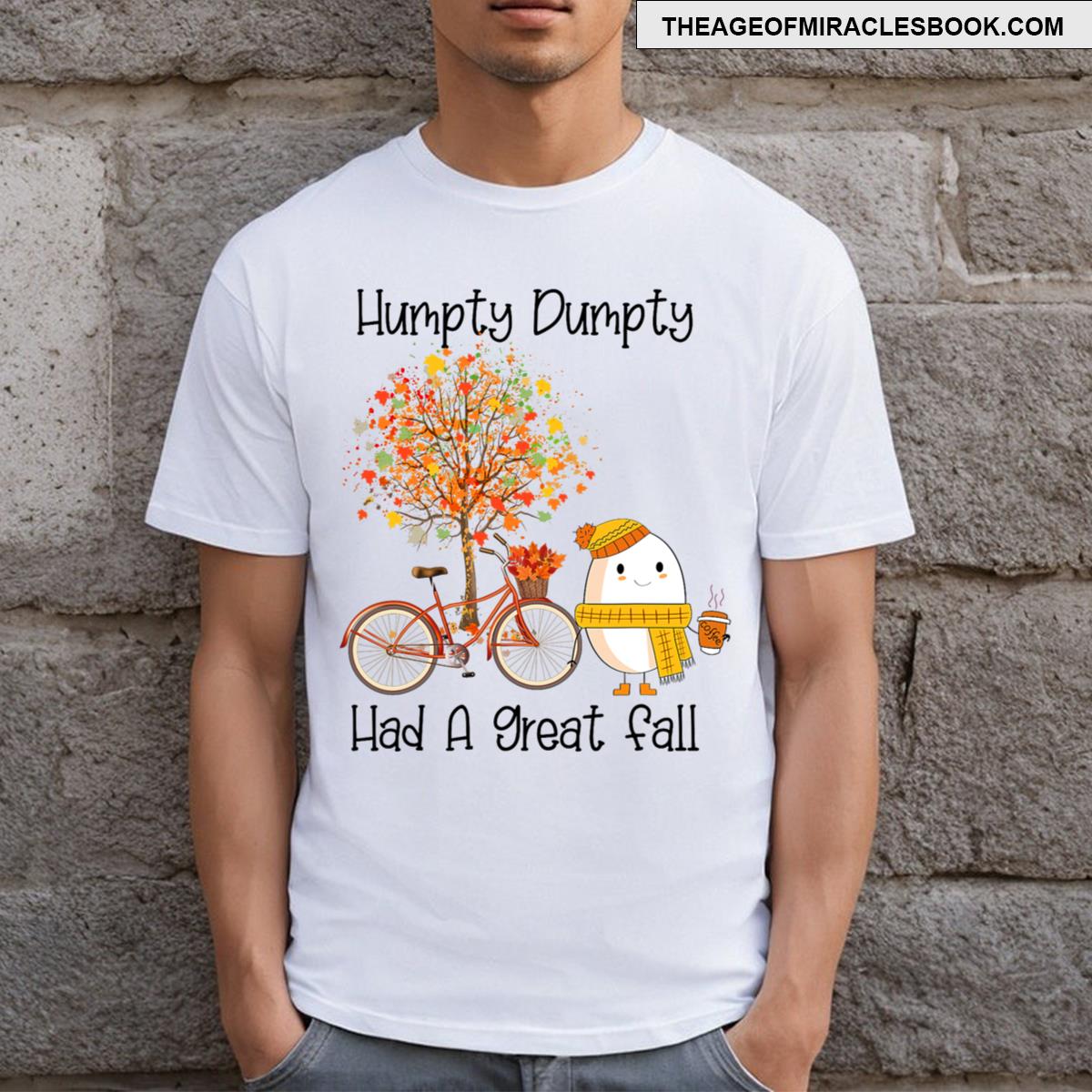Humpty Dumpty Had A Great Fall T-shirt