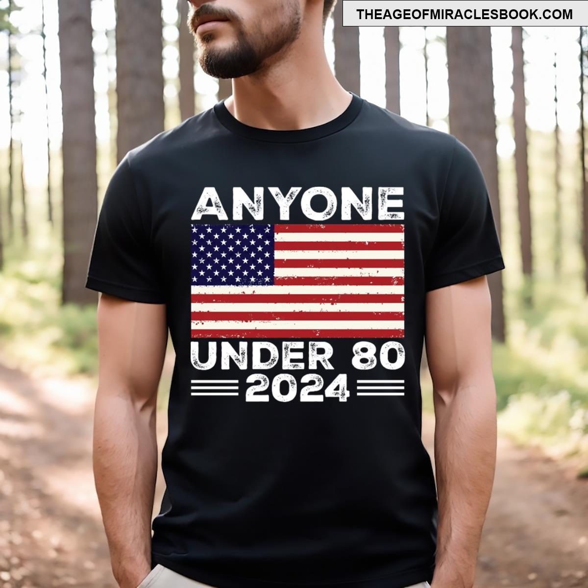 Anyone Under 80 2024 T-shirt