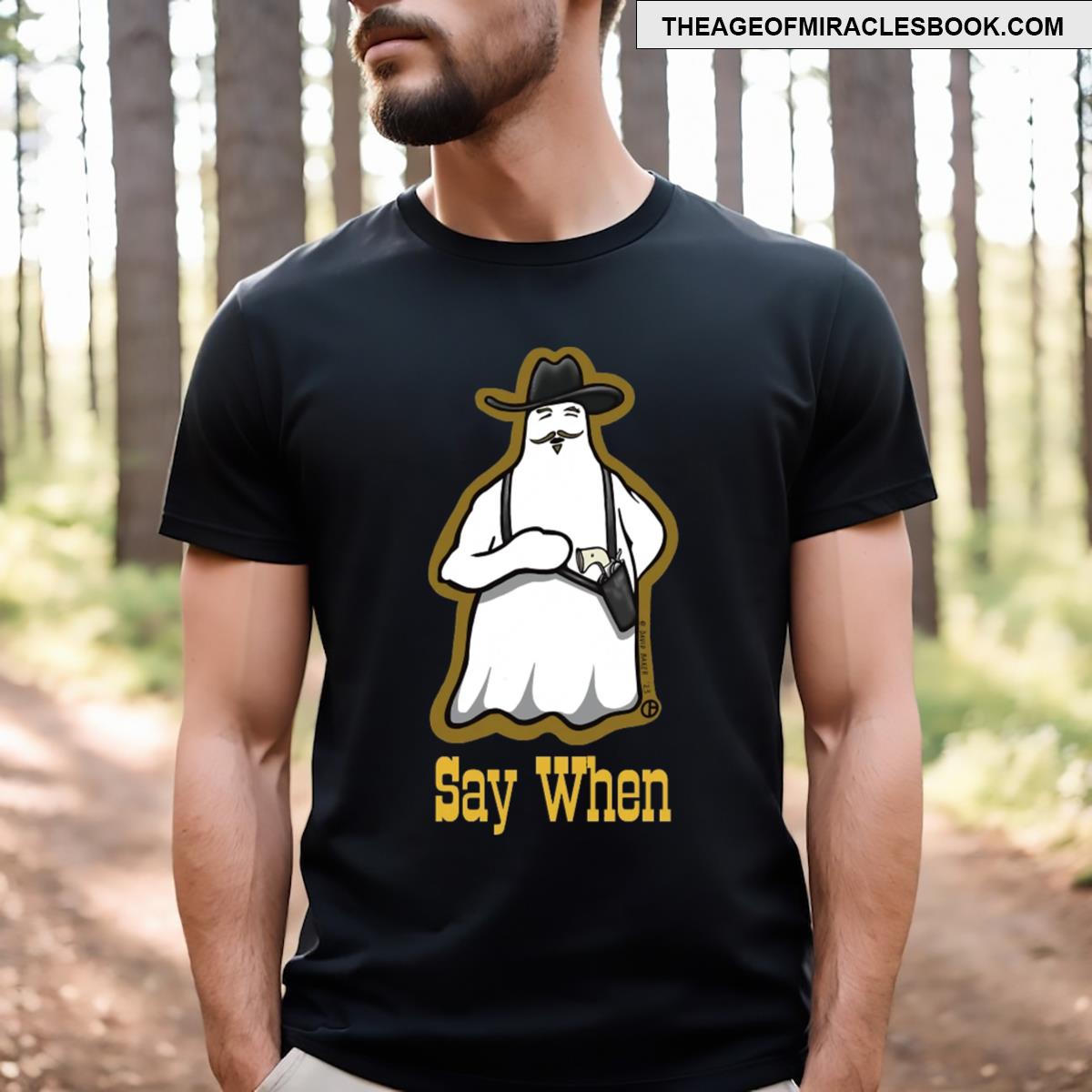 Say When T-shirt