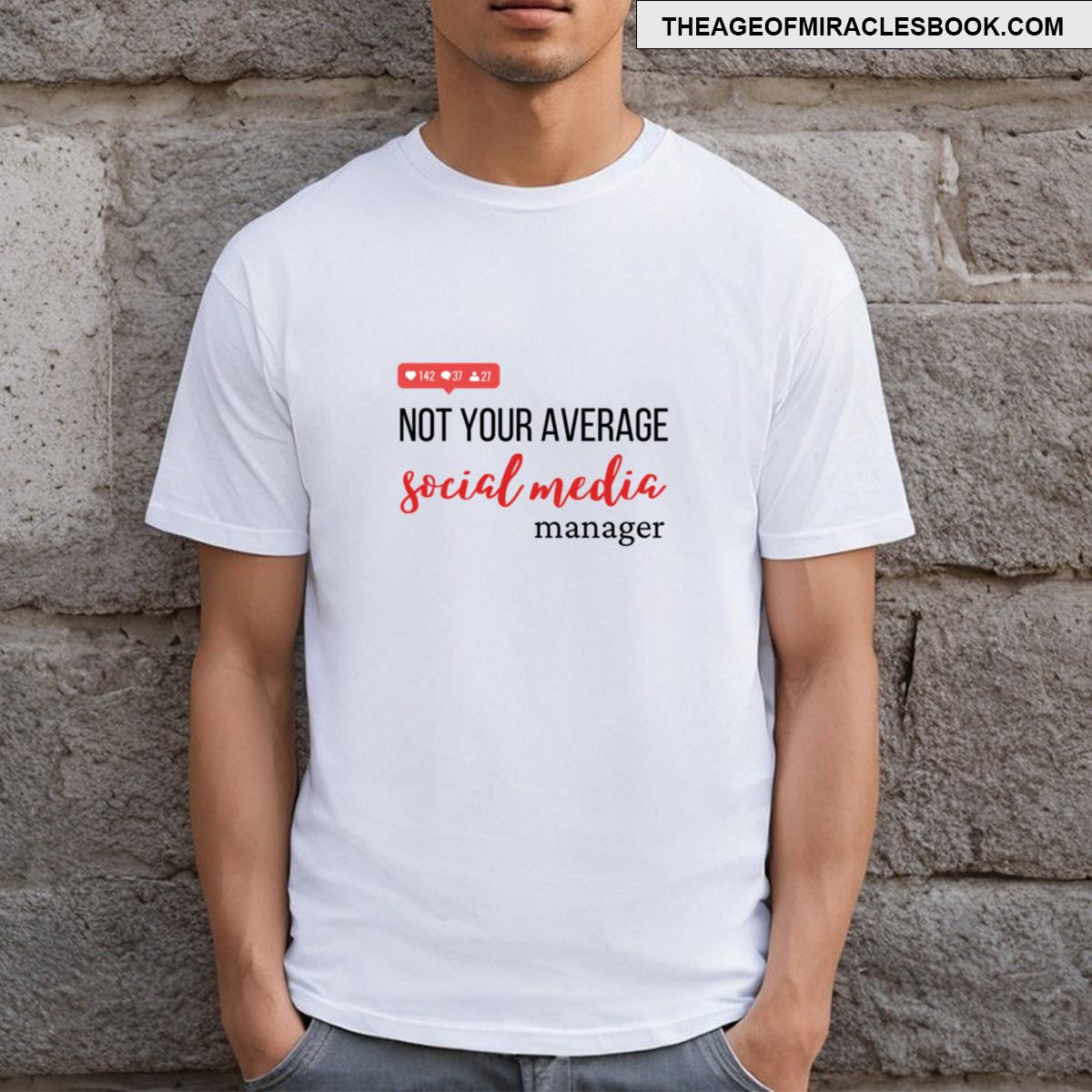 Not Your Average Social Media Manager T-shirt