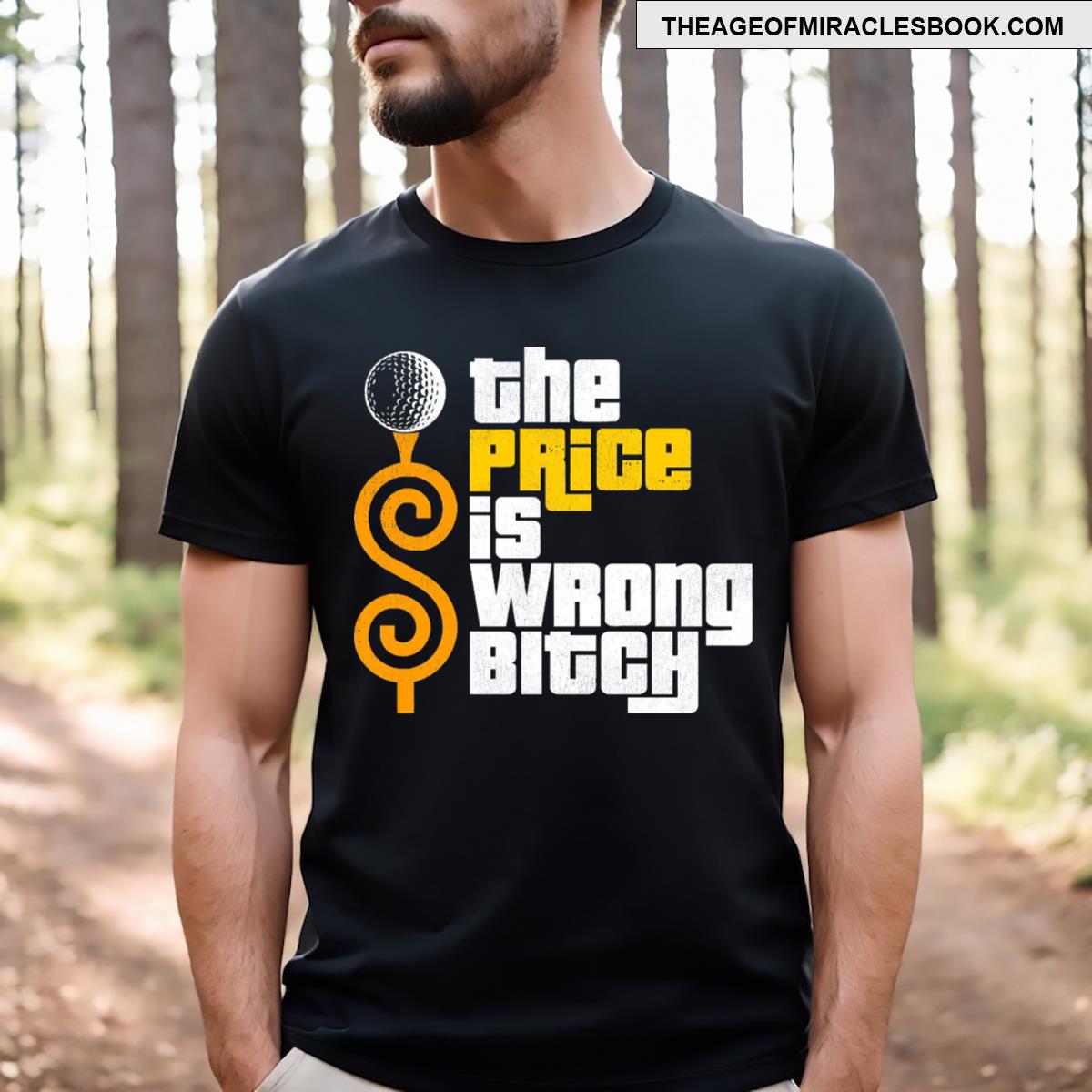 The Price Is Wrong Bitch! T-shirt