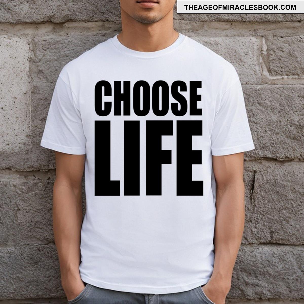 Choose Life T-shirt