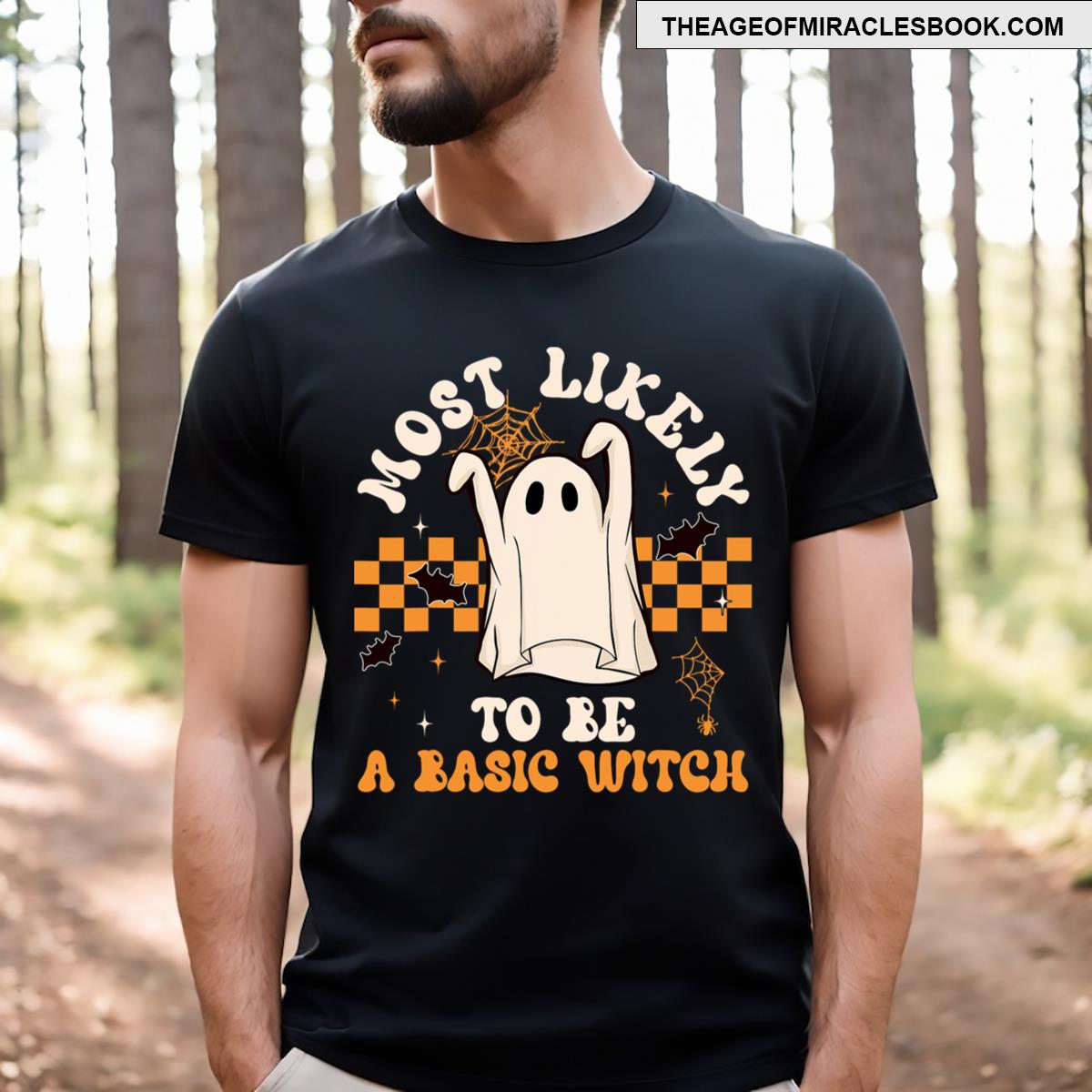 Most Likely To Be A Basic Witch Spooky Ghost Halloween Vibes T-shirt