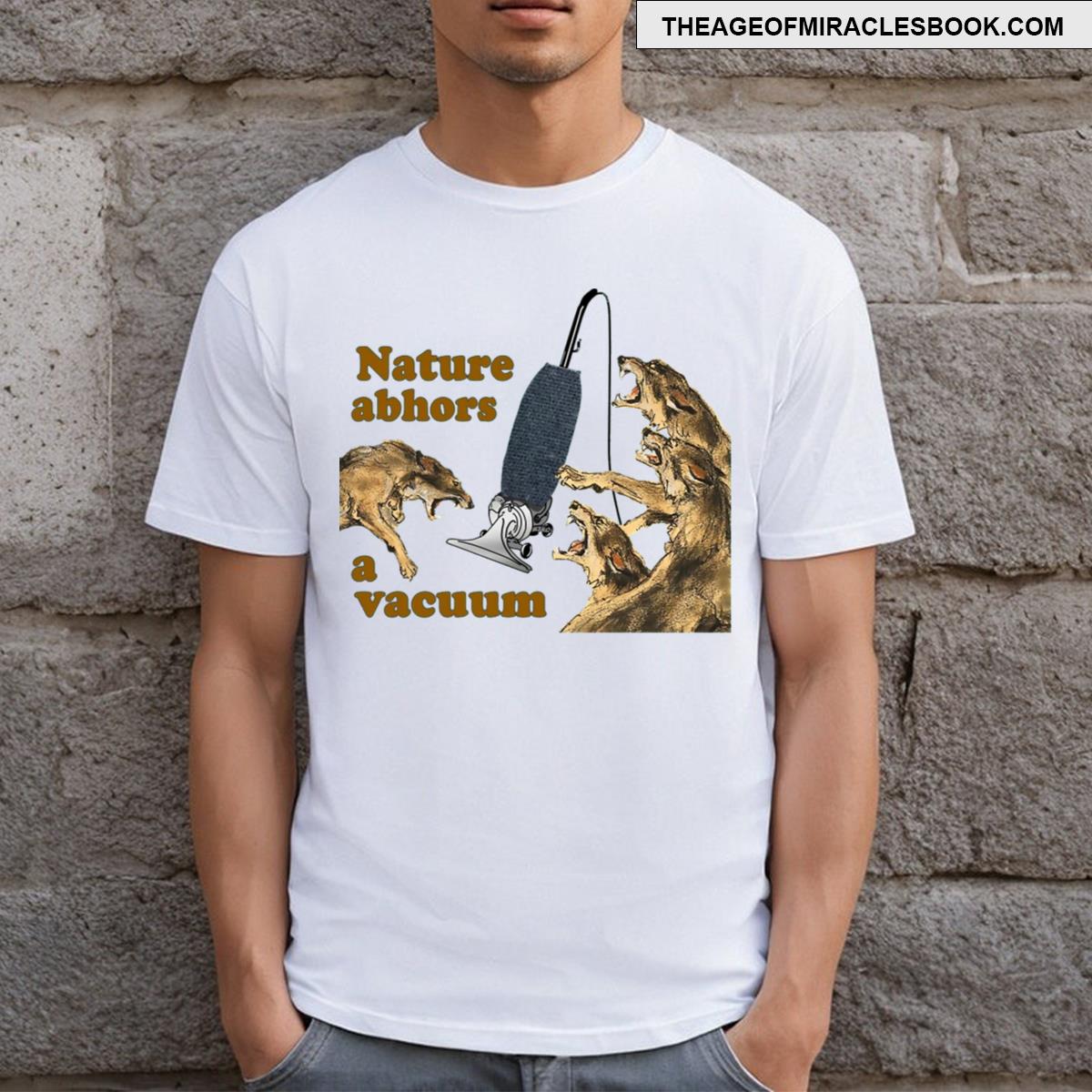 Nature Abhors A Vacuum T-shirt