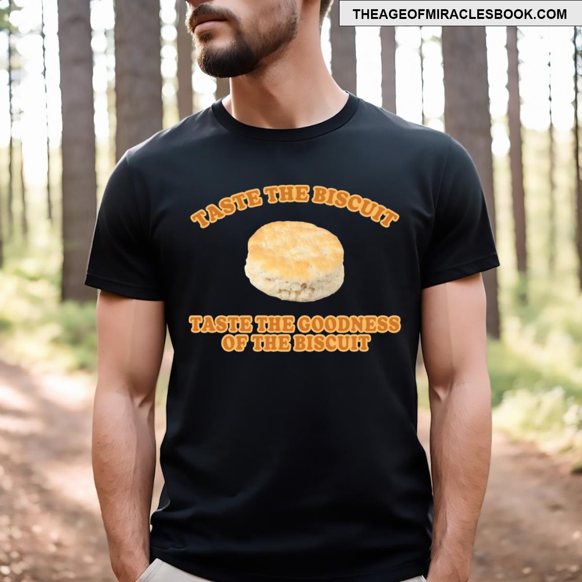 Taste The Biscuit T-shirt