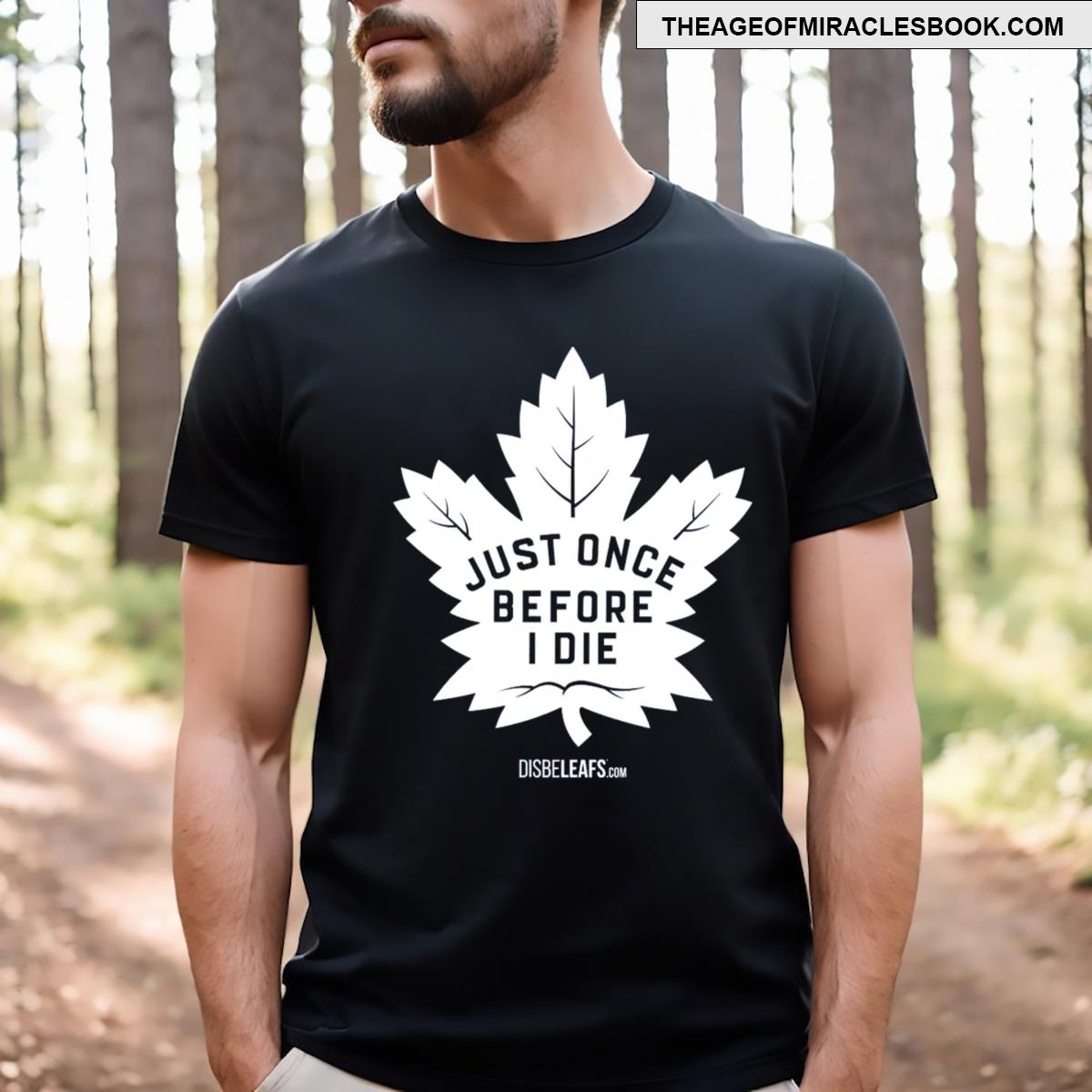 Maple Leafs Just Once Dark T-shirt