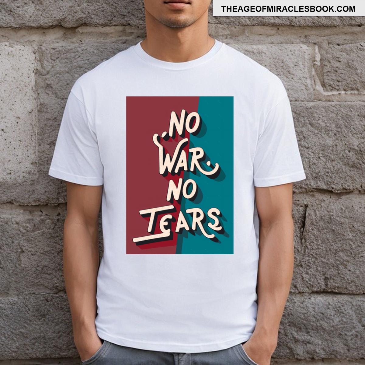 No War No Tears 5 T-shirt