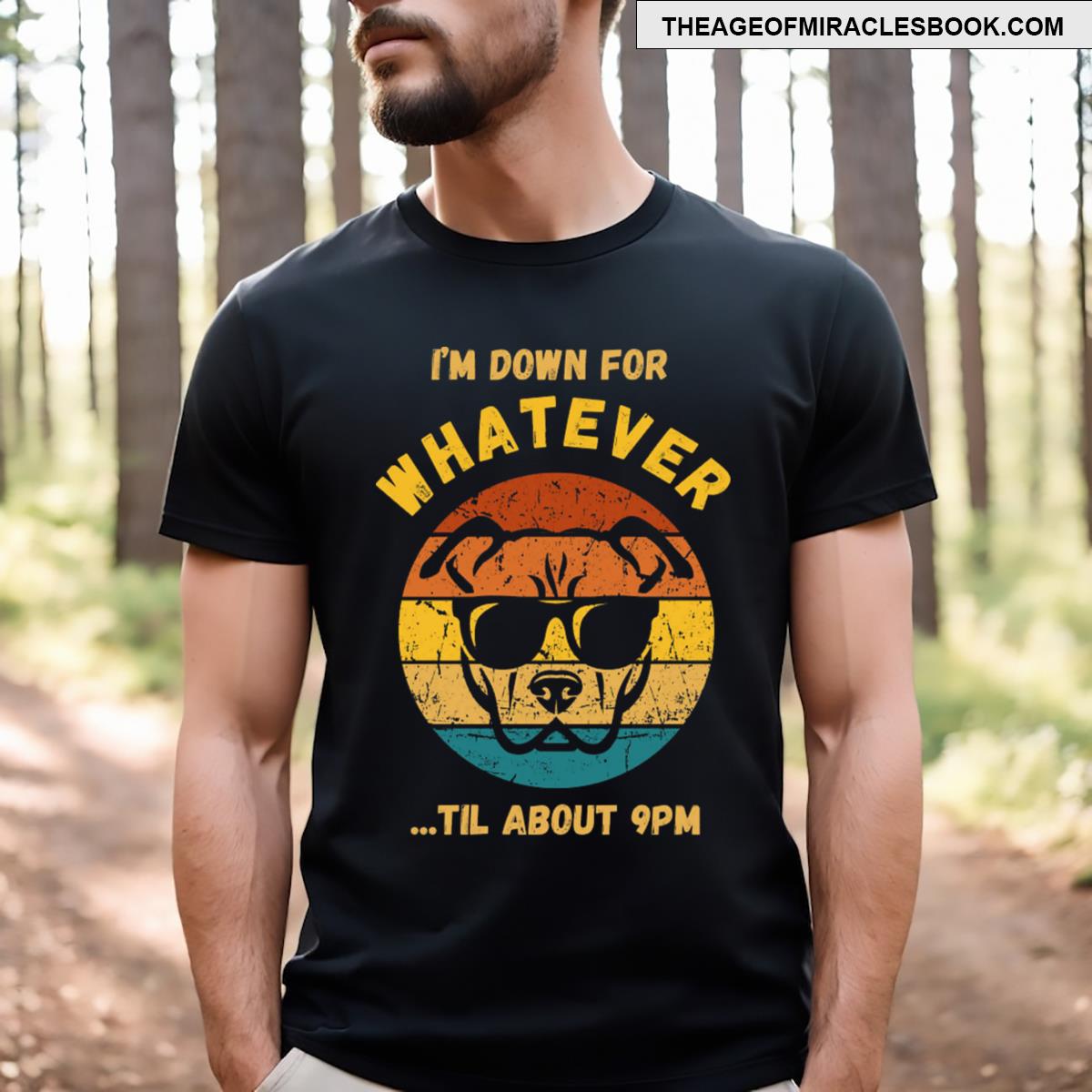 Down For Whatever Till Around 9pm T-shirt