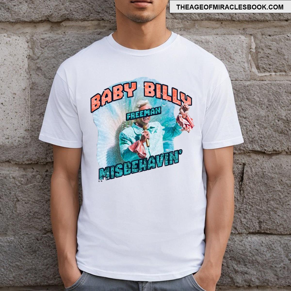 Misbehavin’ Baby Billy Freeman T-shirt
