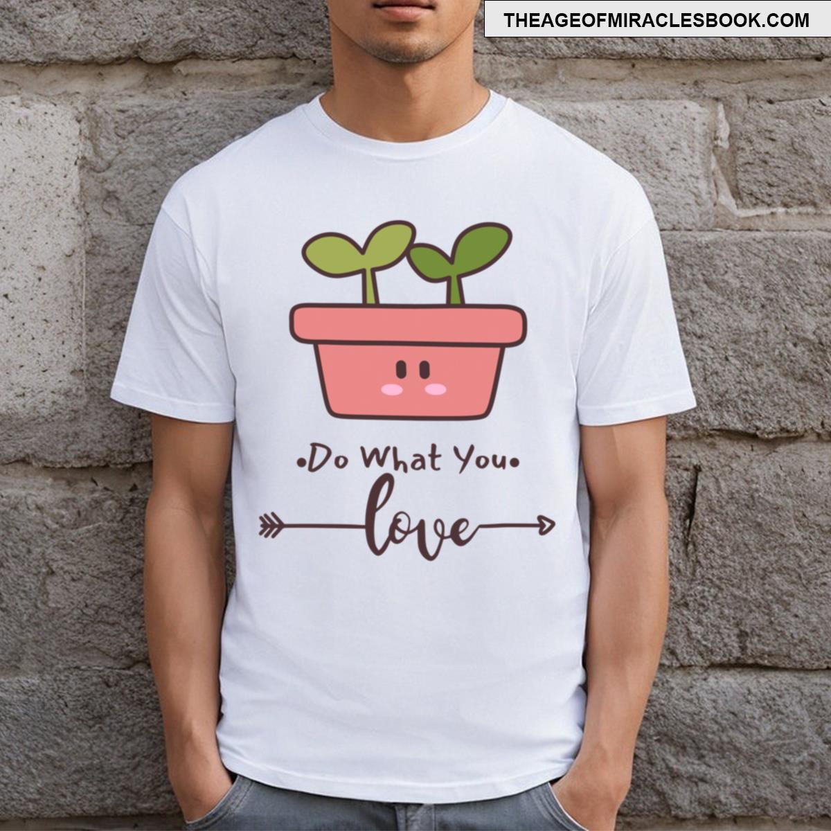 Do What You Love T-shirt