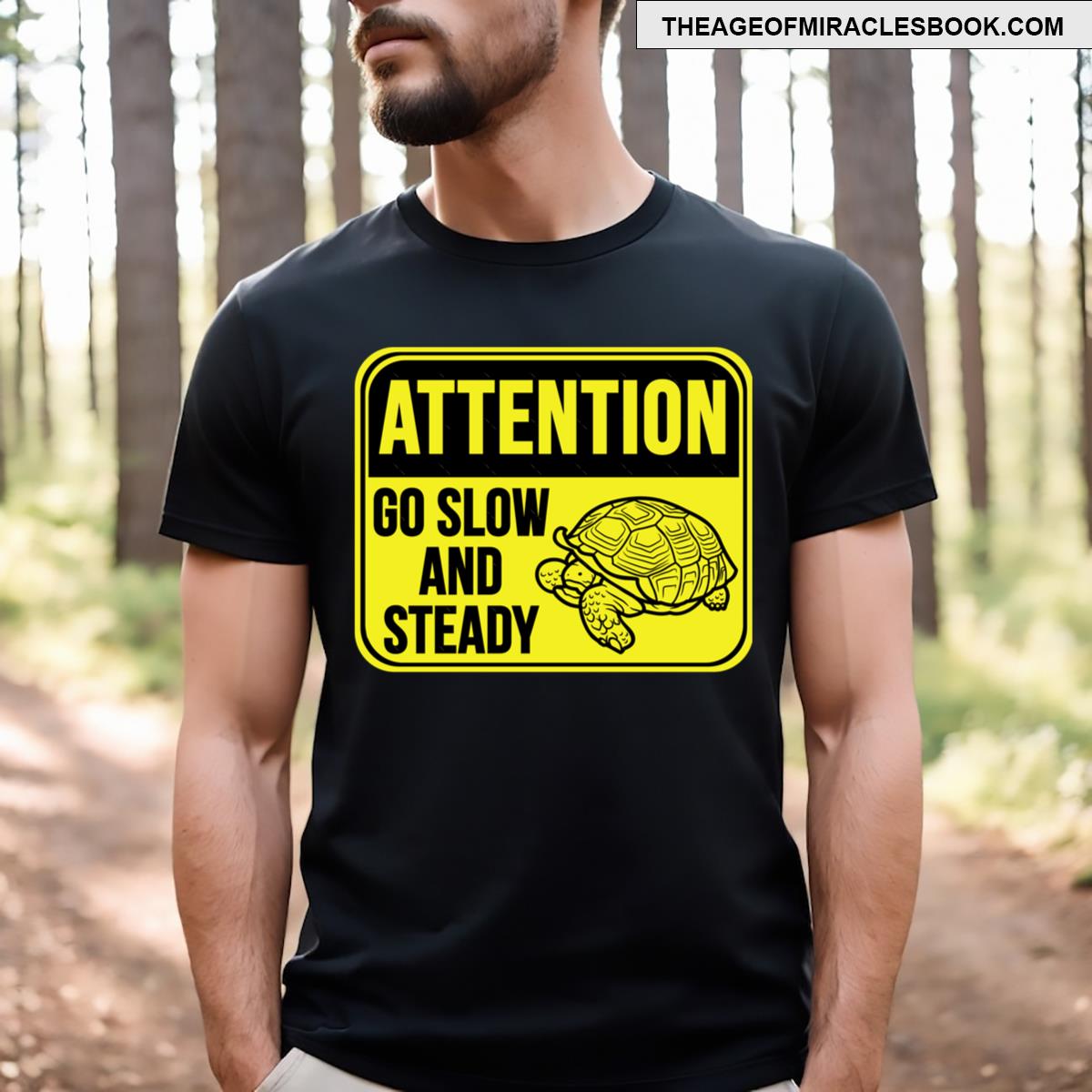 Go Slow And Steady T-shirt