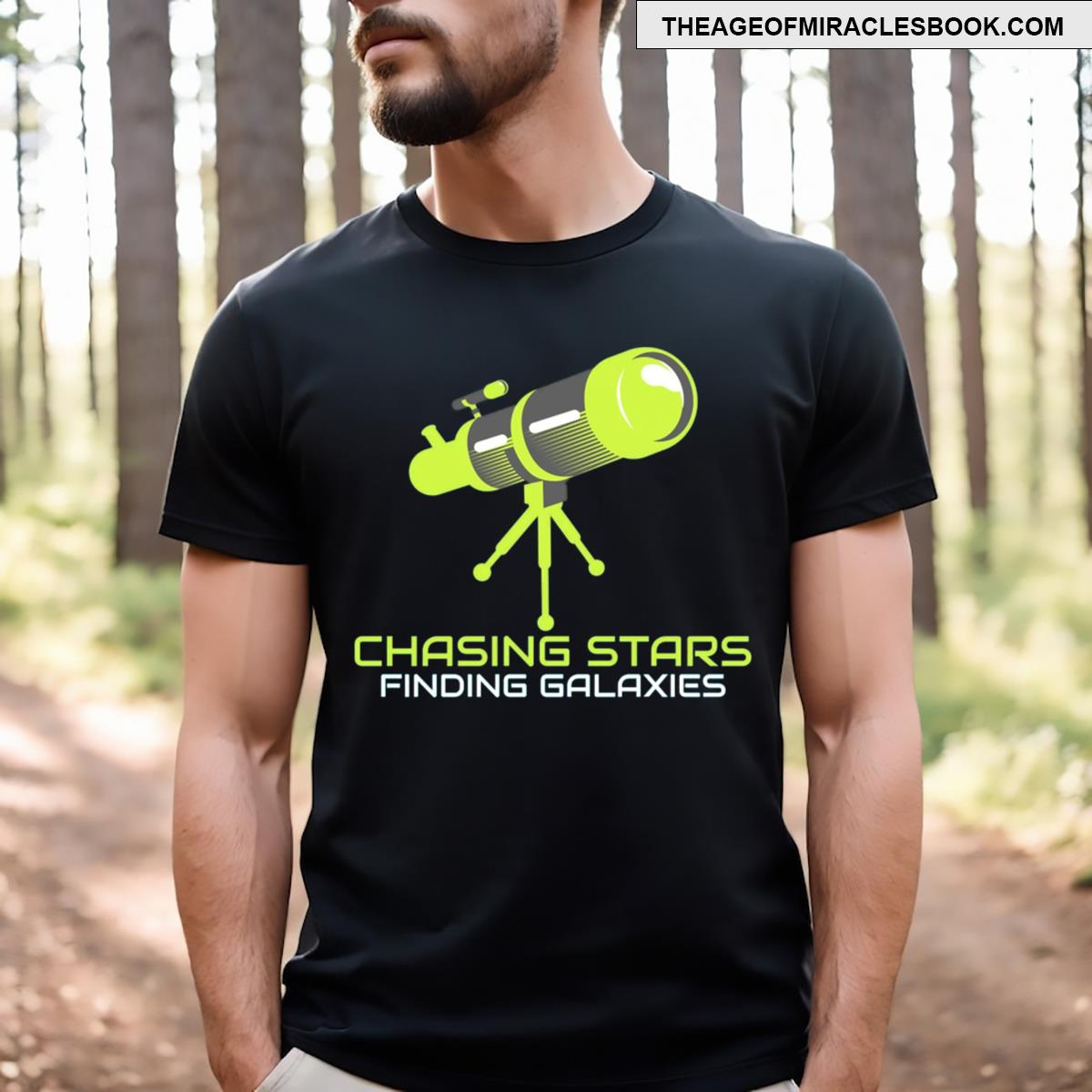 Chasing Stars Finding Galaxies Astronomy Lover T-shirt