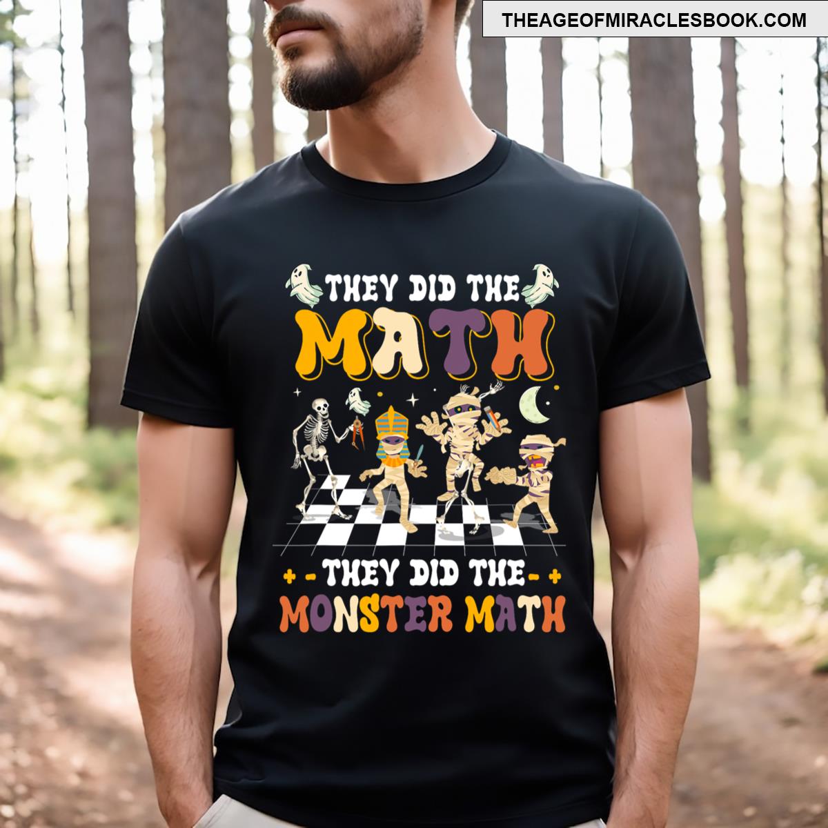 Skeleton Dancing They Did The Math They Did The Monster Math T-shirt