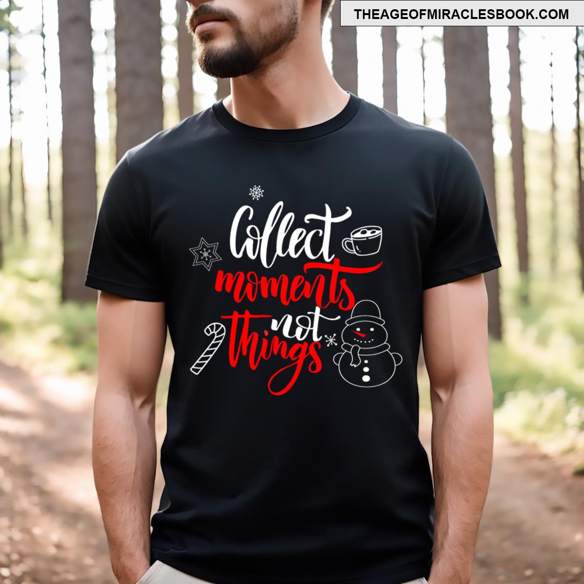 Collect Moments Not Things T-shirt