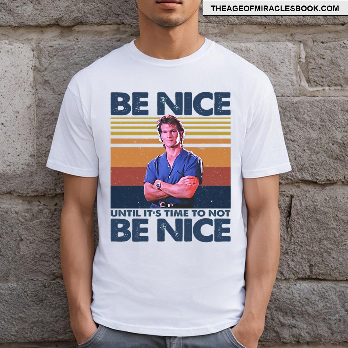 Be Nice Until It’s Time To Not Be Nice T-shirt