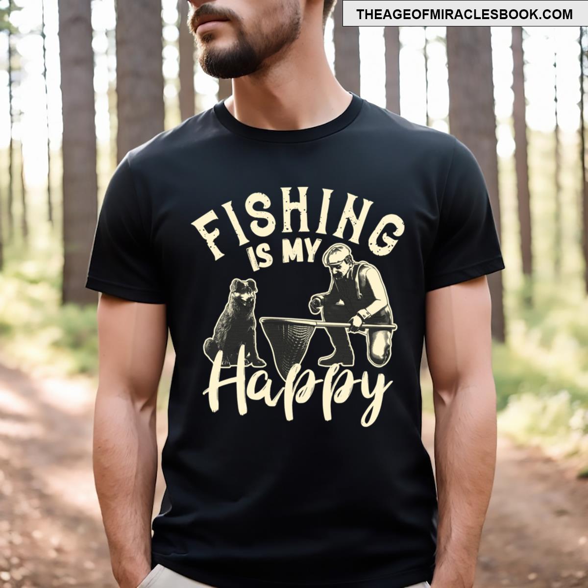 Fishing Is My Happy T-shirt