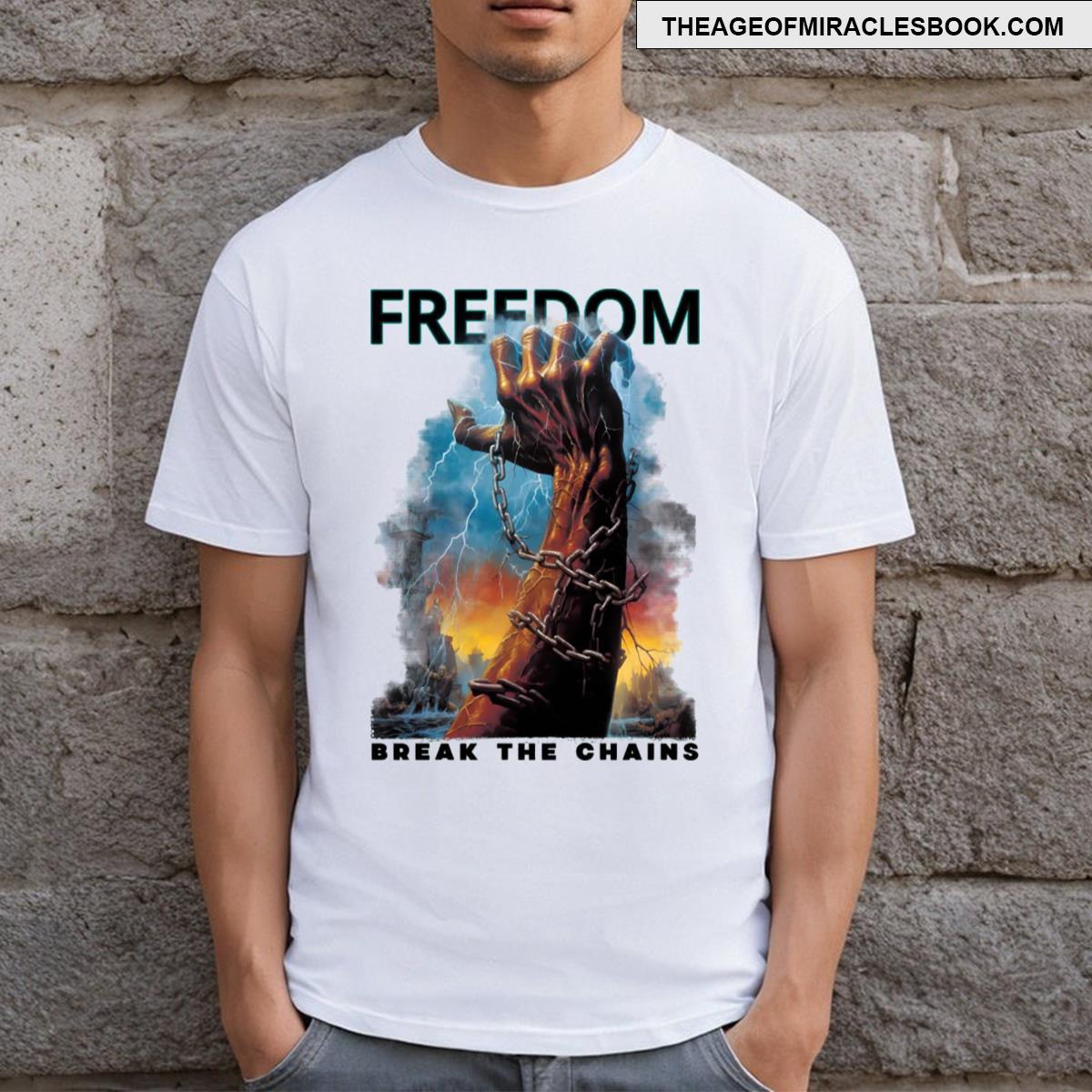 Freedom Break The Chains T-shirt