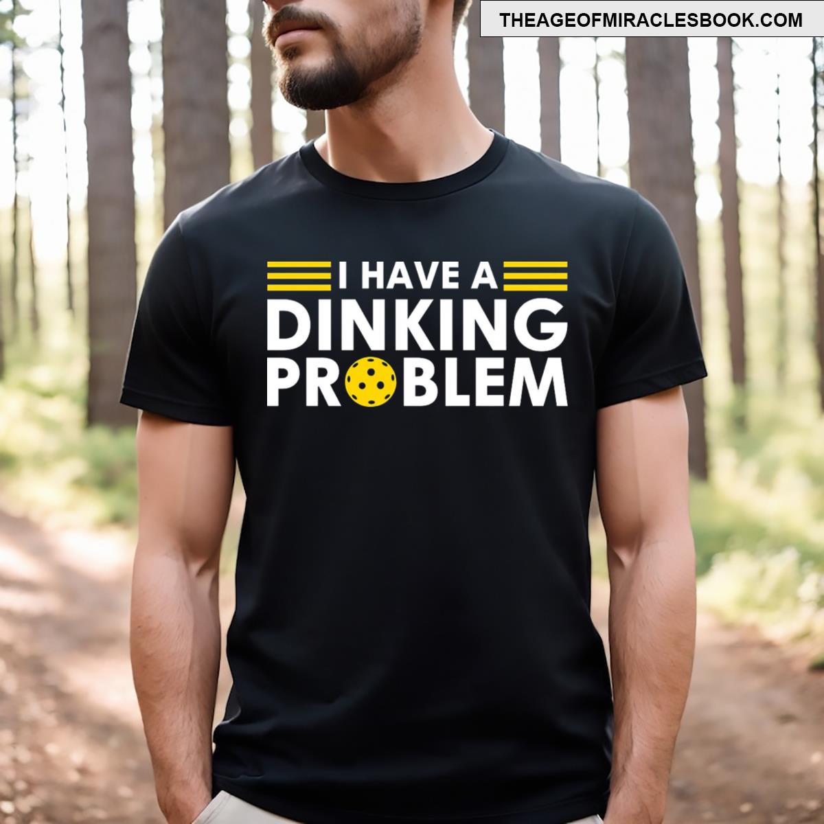 I Have A Dinking Problem Funny Pickleball T-shirt