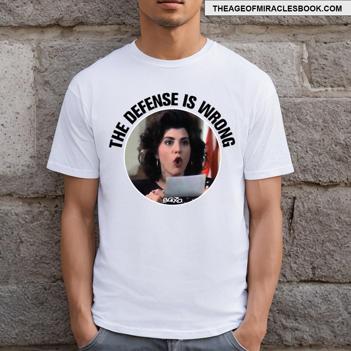 The Defense Is Wrong T-shirt