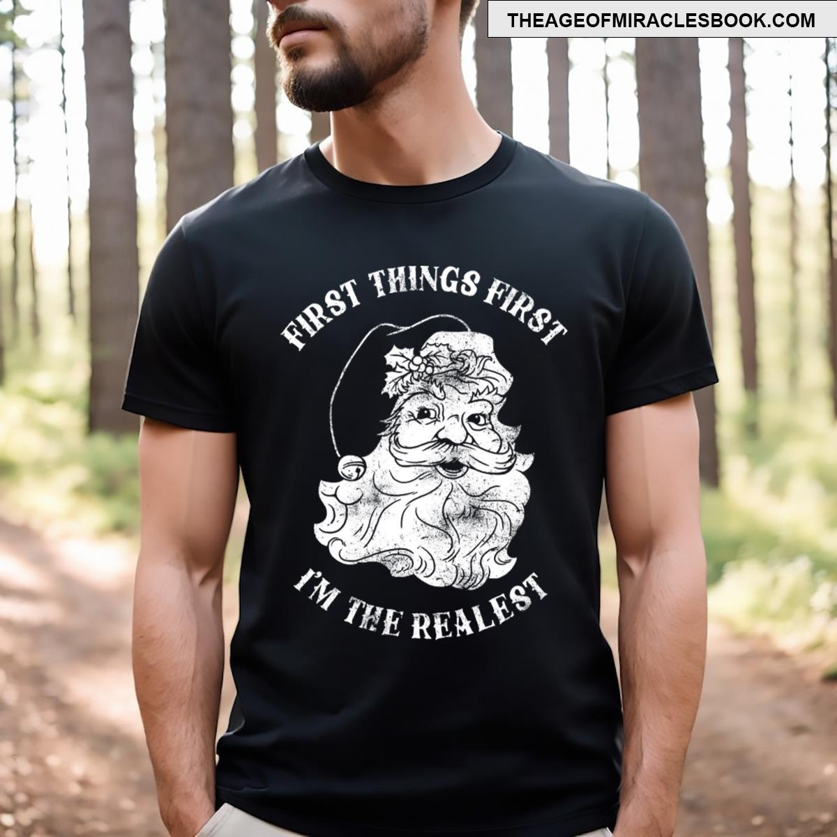First Things First I’m The Realest T-shirt