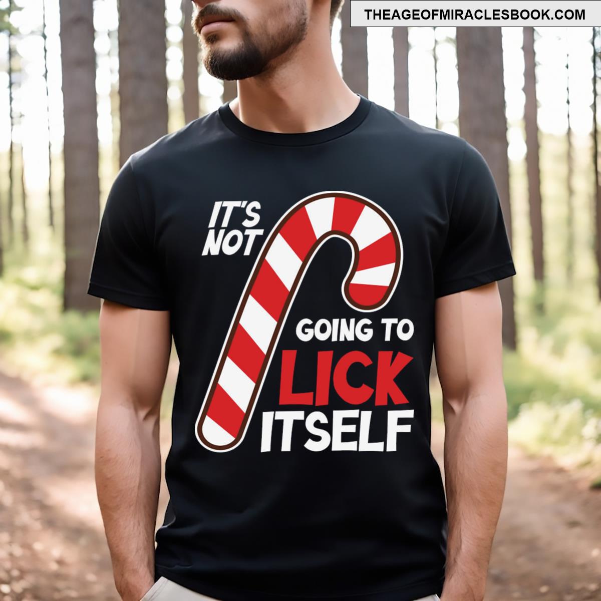 It’s Not Going To Lick Itself T-shirt