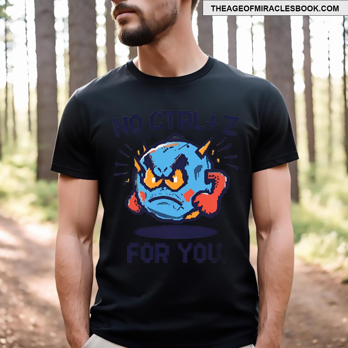 Funny Quote No Ctrl+z For You Active T-shirt