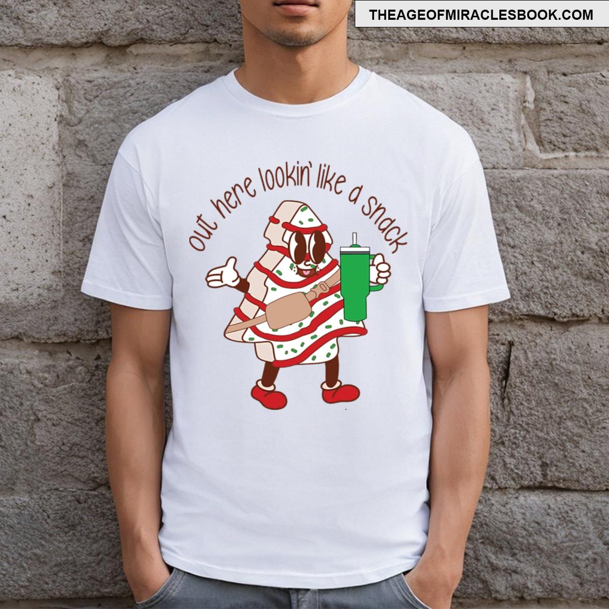 Out Here Lookin’ Like A Snack T-shirt