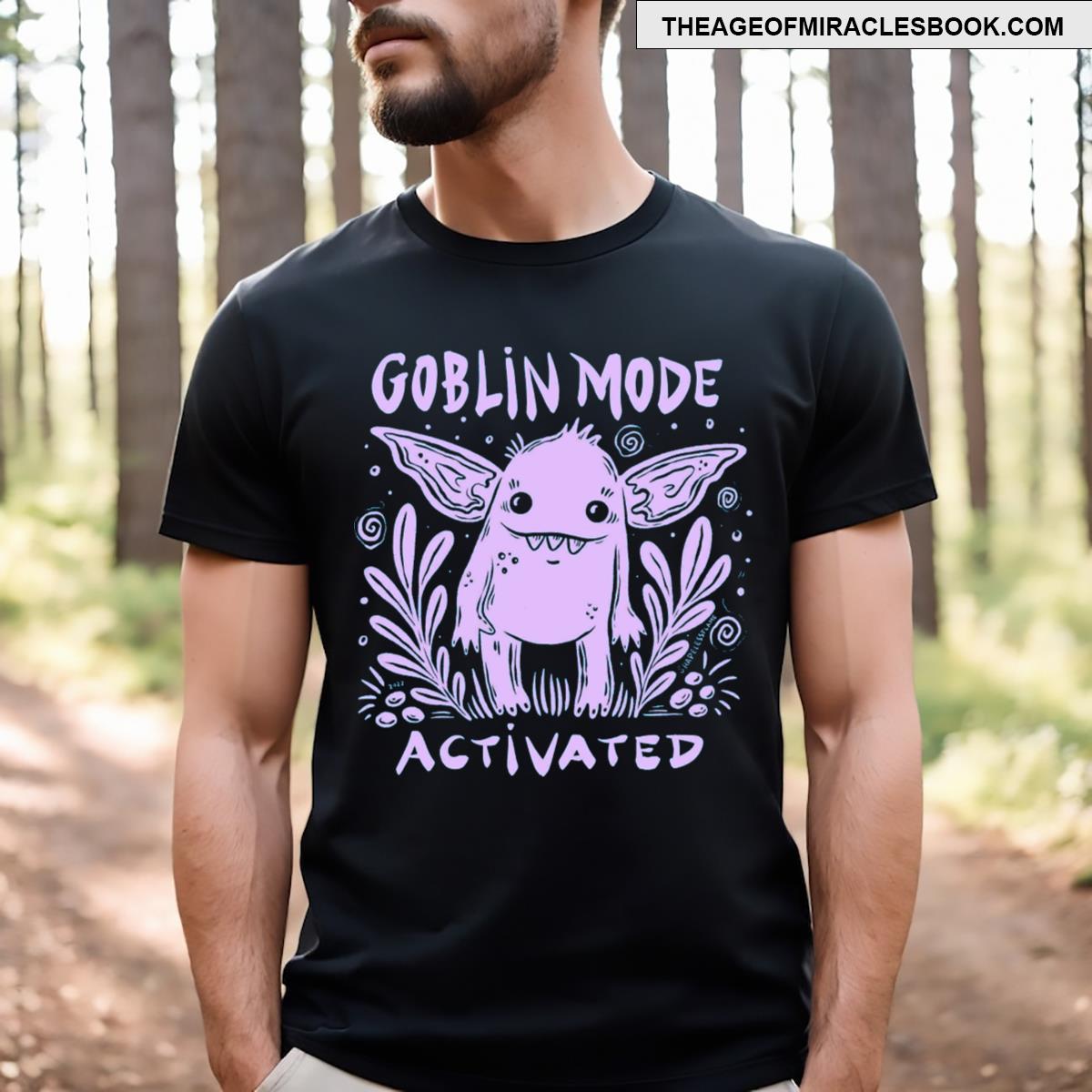 Goblin Mode Activated T-shirt