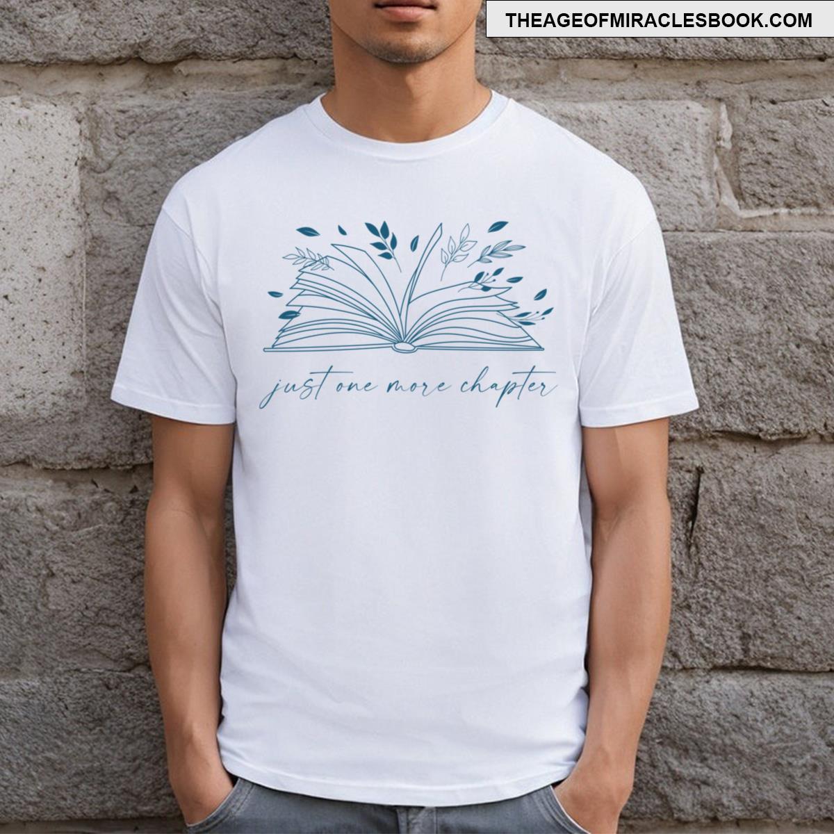 Just One More Chapter T-shirt