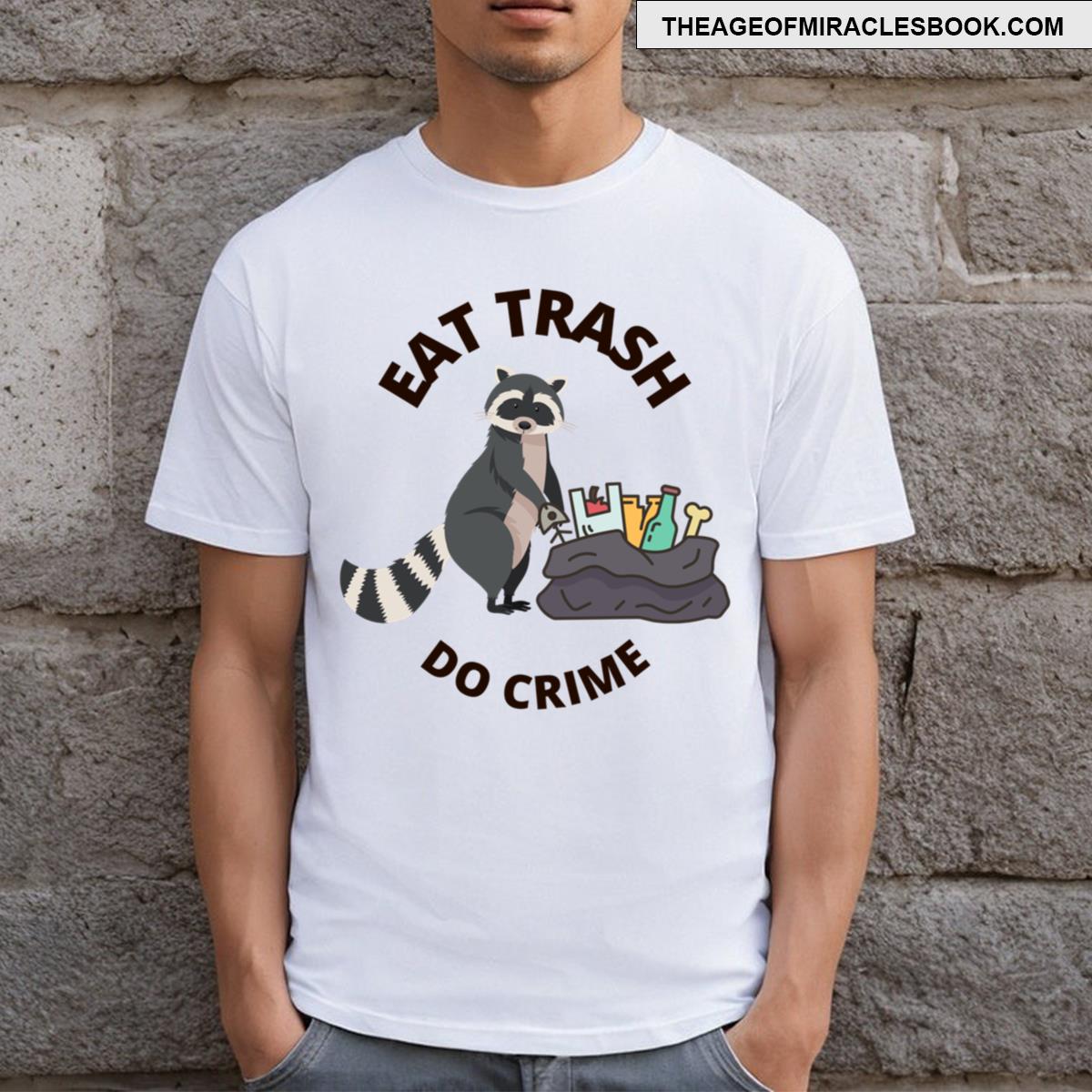 Eat Trash Do Crime T-shirt