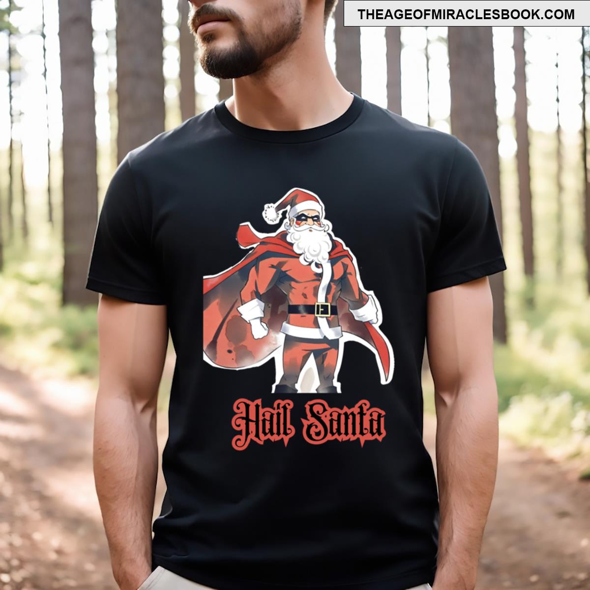 Hail Santa T-shirt