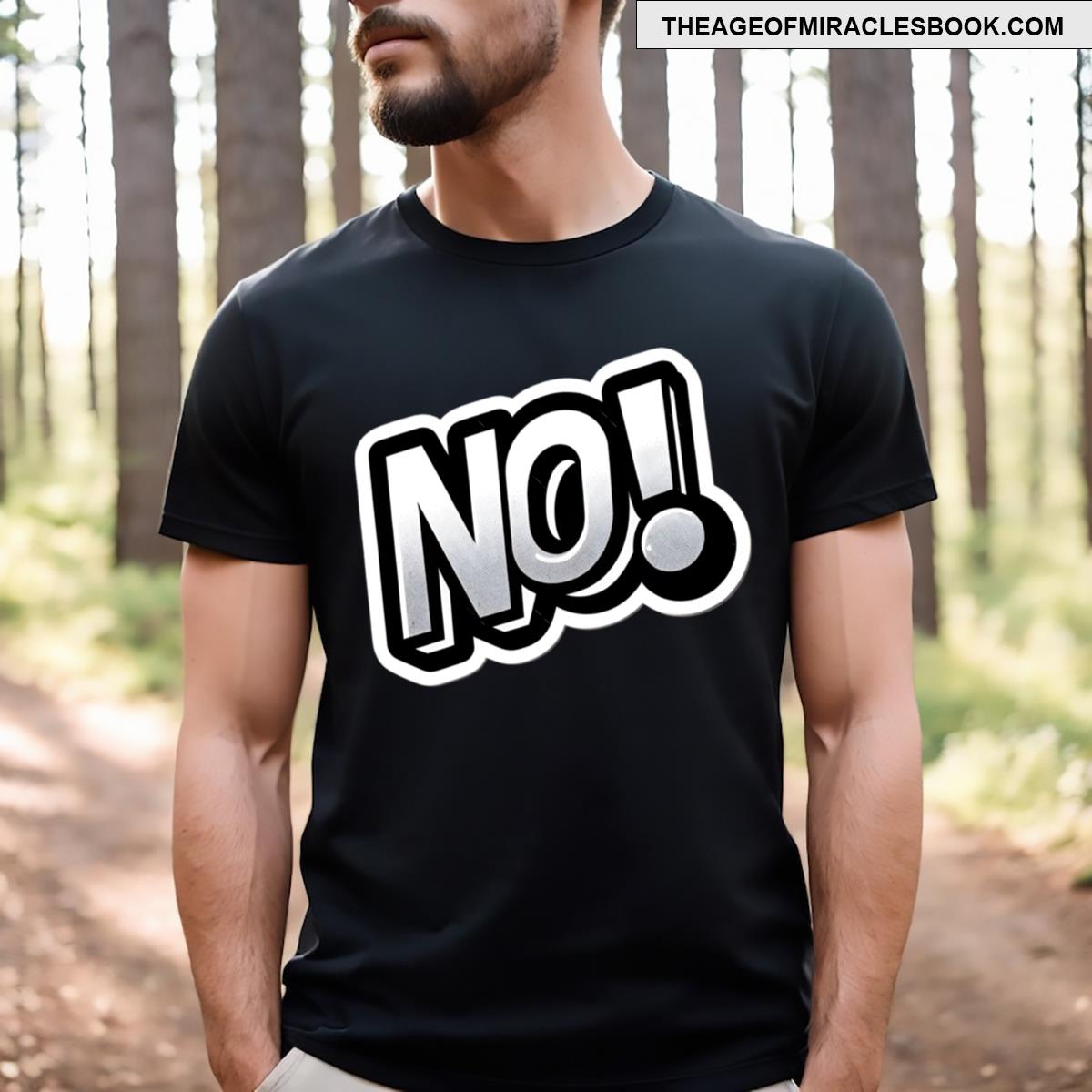 No! Statement Sticker Design T-shirt