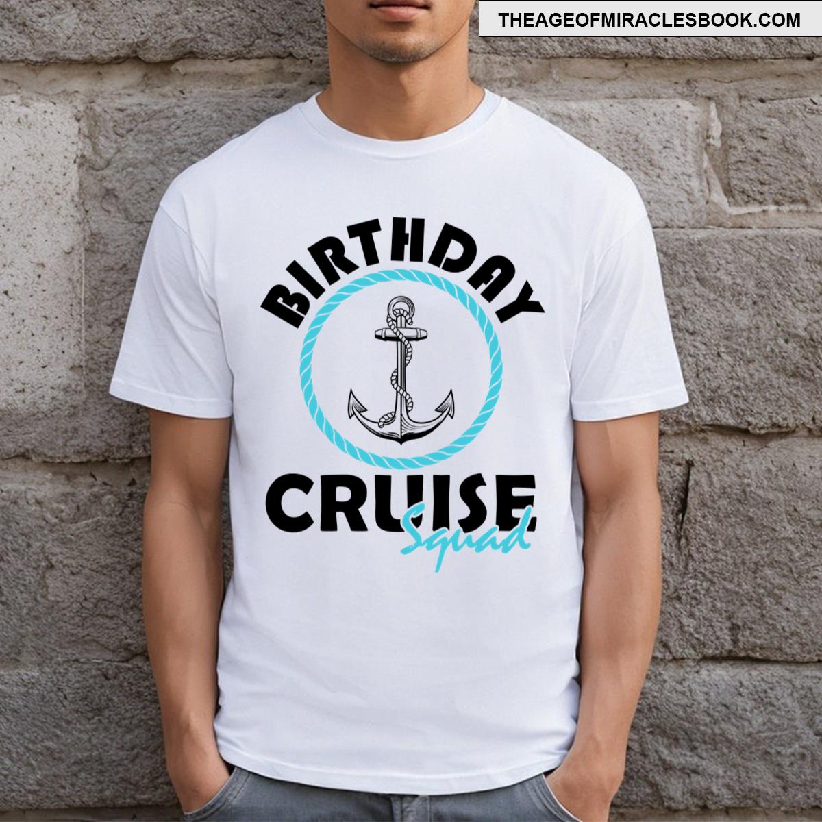 Birthday Cruise Squad T-shirt Birthday Cruise Squad T-shirt